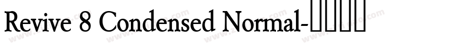 Revive 8 Condensed Normal字体转换